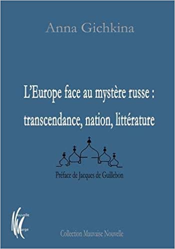 L'Europe face au mystère russe : transcendance, nation, littérature.
